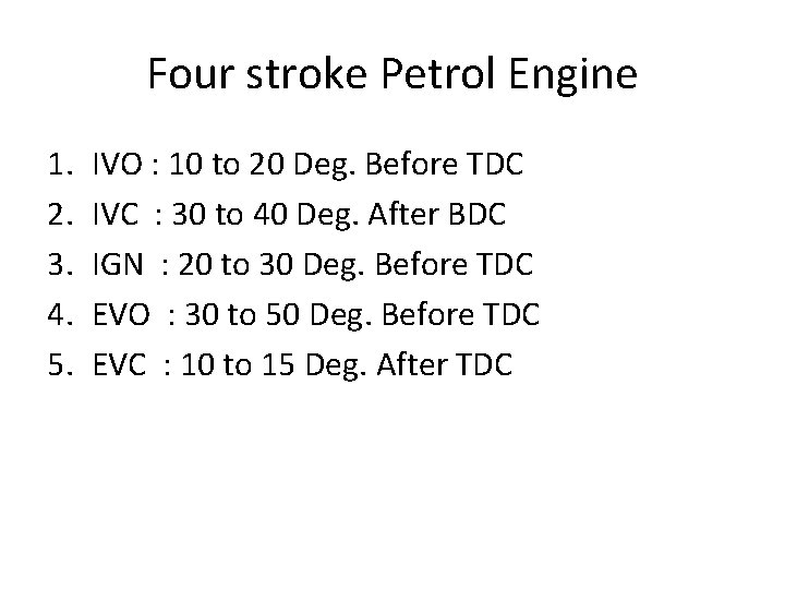 Four stroke Petrol Engine 1. 2. 3. 4. 5. IVO : 10 to 20