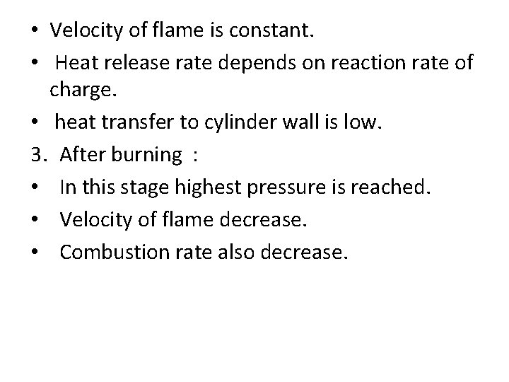  • Velocity of flame is constant. • Heat release rate depends on reaction