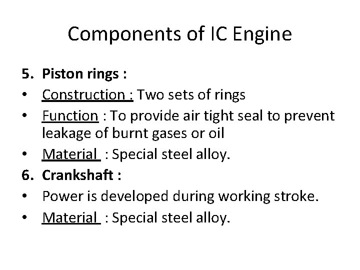 Components of IC Engine 5. Piston rings : • Construction : Two sets of