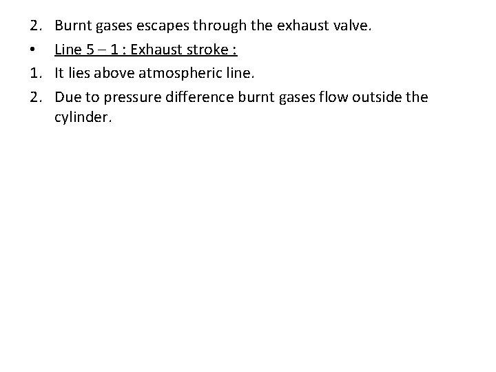 2. • 1. 2. Burnt gases escapes through the exhaust valve. Line 5 –