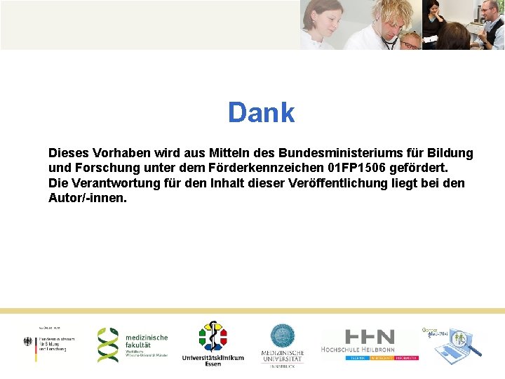 Dank Dieses Vorhaben wird aus Mitteln des Bundesministeriums für Bildung und Forschung unter dem