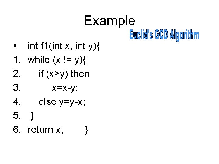 Example • 1. 2. 3. 4. 5. 6. int f 1(int x, int y){