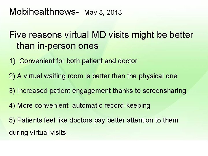 Mobihealthnews- May 8, 2013 Five reasons virtual MD visits might be better than in-person