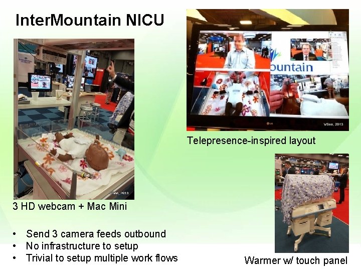 Inter. Mountain NICU Telepresence-inspired layout 3 HD webcam + Mac Mini • Send 3