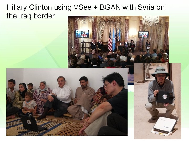 Hillary Clinton using VSee + BGAN with Syria on the Iraq border 