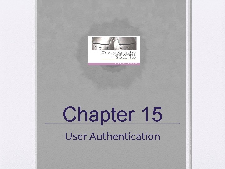 Chapter 15 User Authentication 