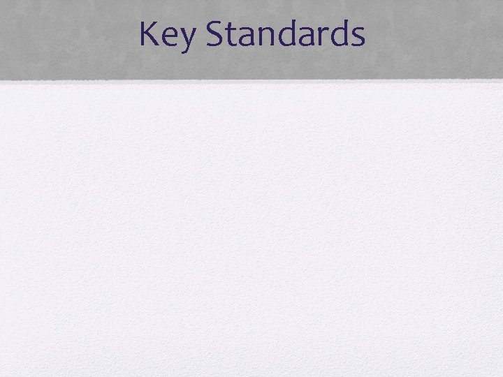 Key Standards 