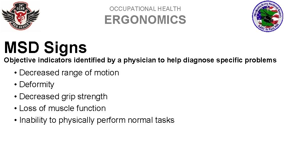 OCCUPATIONAL HEALTH ERGONOMICS MSD Signs Objective indicators identified by a physician to help diagnose