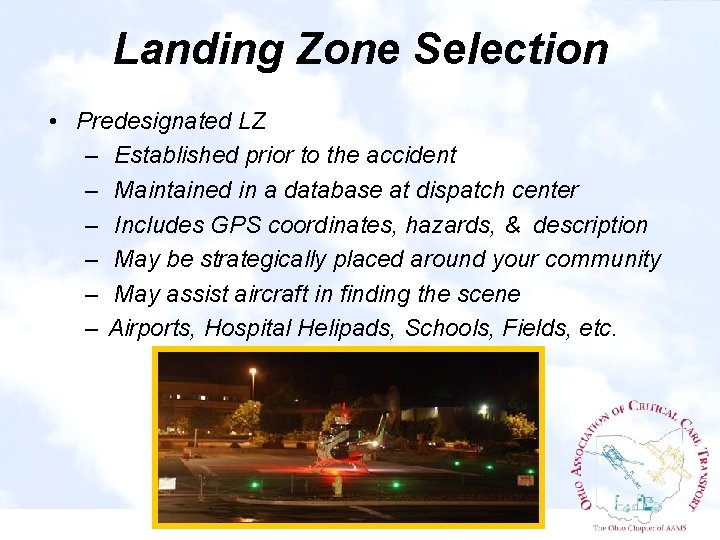 Landing Zone Selection • Predesignated LZ – Established prior to the accident – Maintained