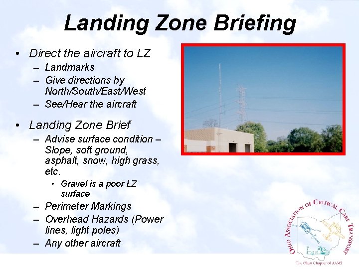 Landing Zone Briefing • Direct the aircraft to LZ – Landmarks – Give directions