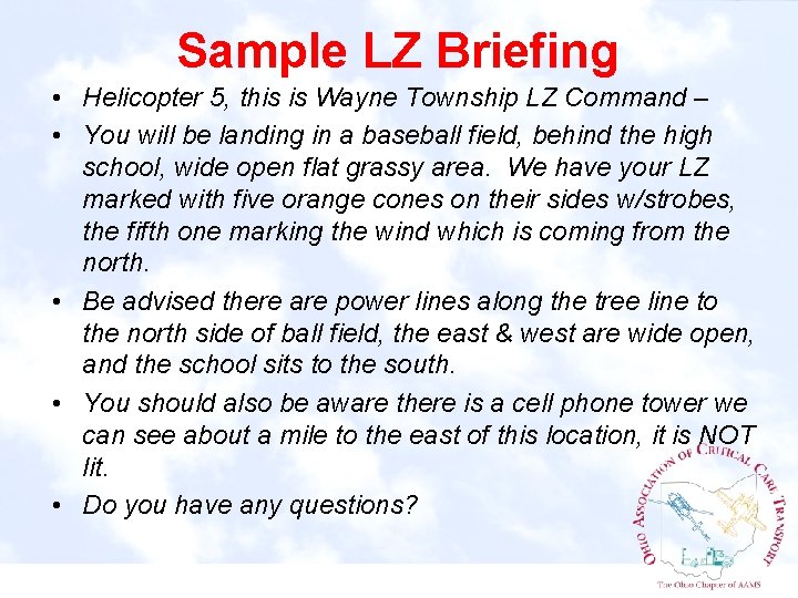 Sample LZ Briefing • Helicopter 5, this is Wayne Township LZ Command – •