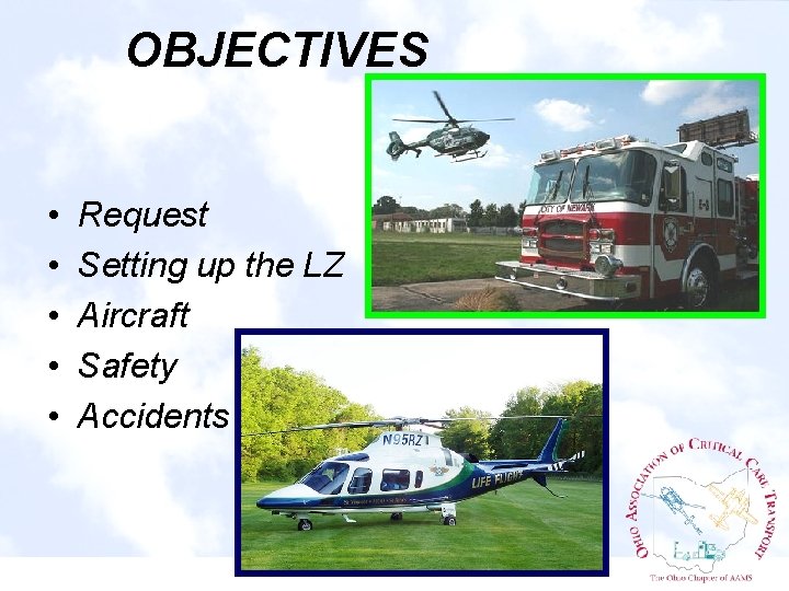 OBJECTIVES • • • Request Setting up the LZ Aircraft Safety Accidents 