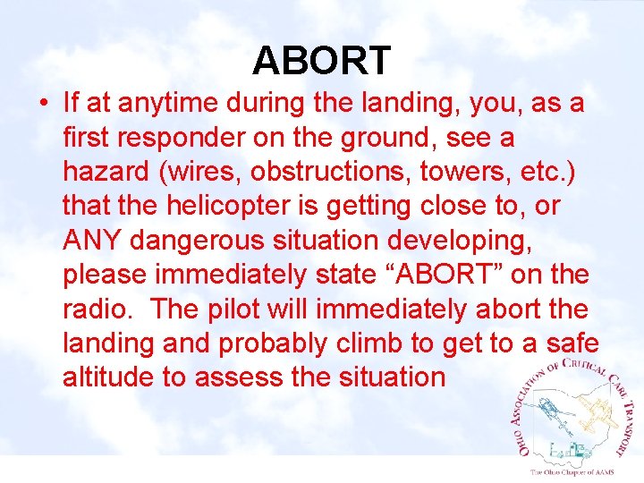 ABORT • If at anytime during the landing, you, as a first responder on