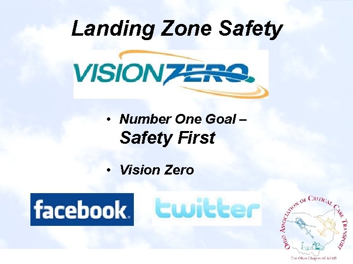 Landing Zone Safety • Number One Goal – Safety First • Vision Zero 