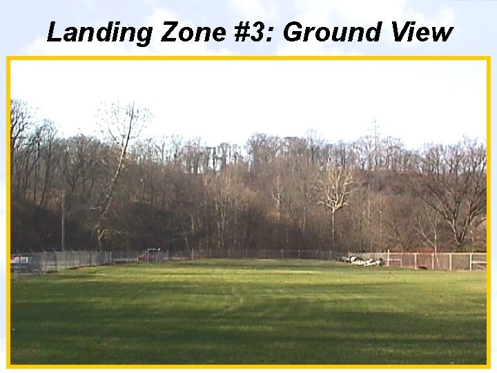 Landing Zone #3: Ground View 