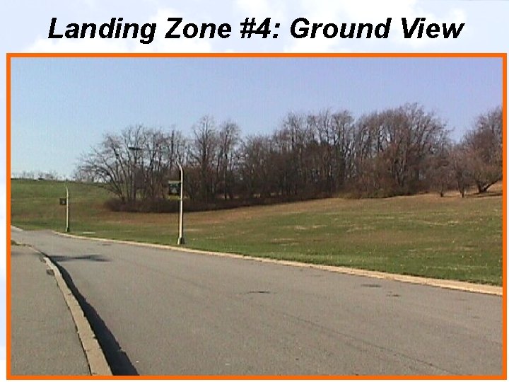 Landing Zone #4: Ground View 