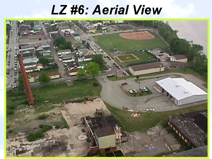 LZ #6: Aerial View 