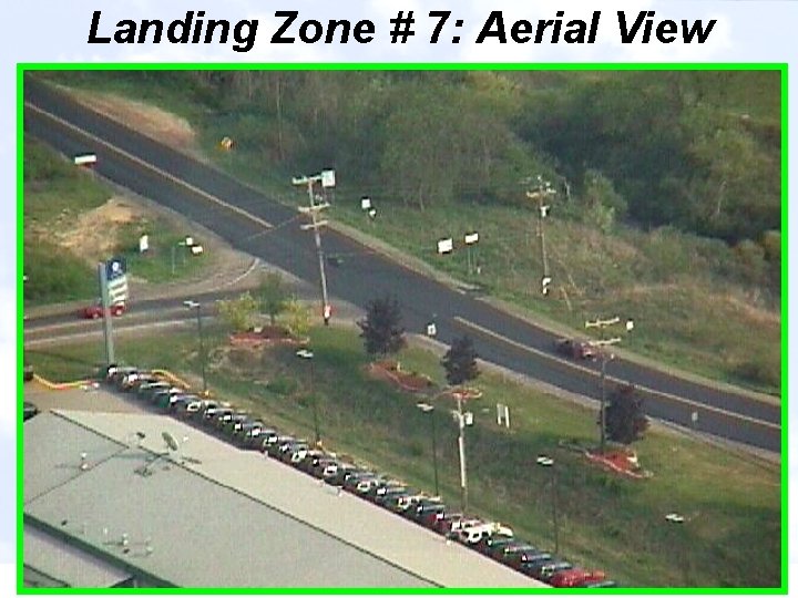 Landing Zone # 7: Aerial View 