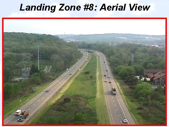 Landing Zone #8: Aerial View 