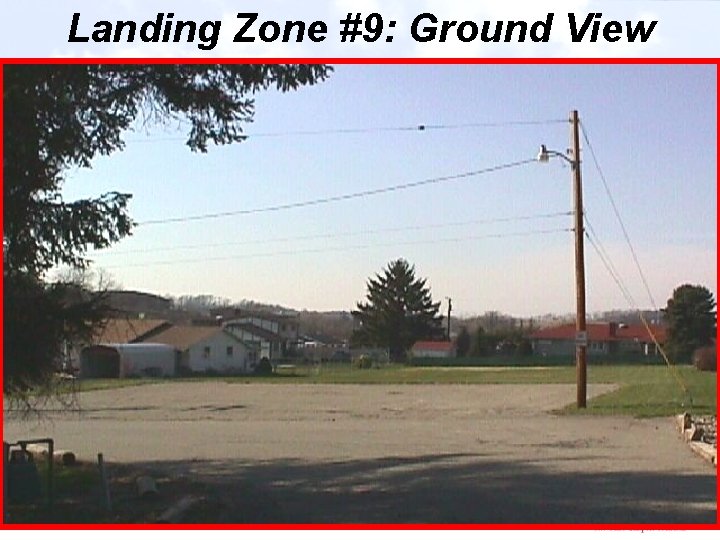 Landing Zone #9: Ground View 