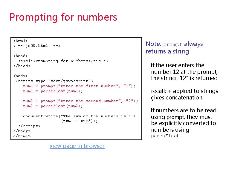 Prompting for numbers <html> <!-- js 08. html --> <head> <title>Prompting for numbers</title> </head> Prompting for numbers <html> <!-- js 08. html --> <head> <title>Prompting for numbers</title> </head>