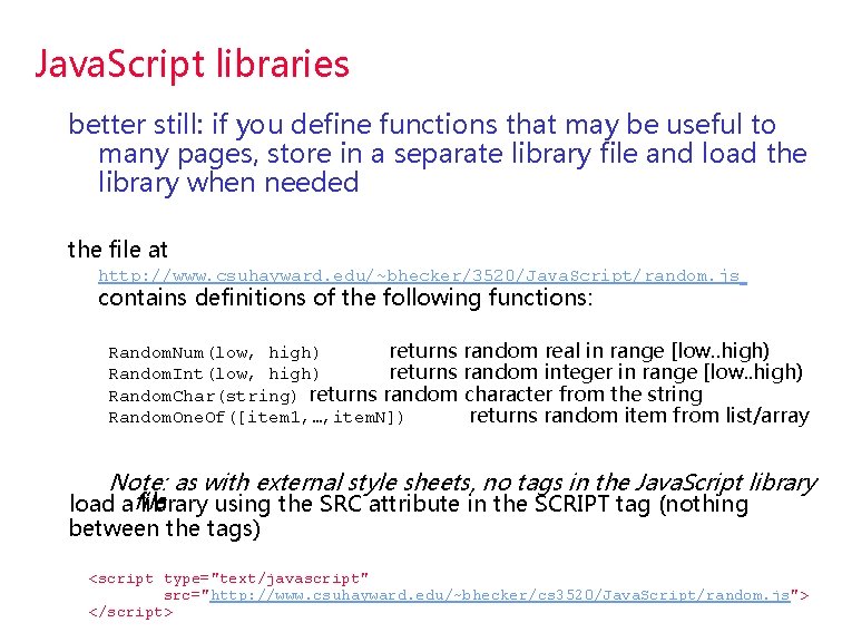 Java. Script libraries better still: if you define functions that may be useful to Java. Script libraries better still: if you define functions that may be useful to
