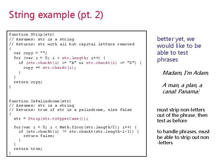 String example (pt. 2) function Strip(str) // Assumes: str is a string // Returns: String example (pt. 2) function Strip(str) // Assumes: str is a string // Returns: