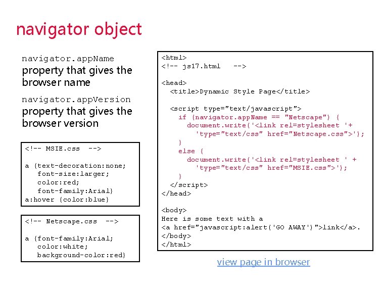 navigator object navigator. app. Name property that gives the browser name navigator. app. Version navigator object navigator. app. Name property that gives the browser name navigator. app. Version