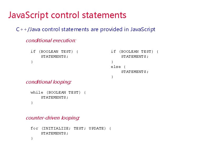 Java. Script control statements C++/Java control statements are provided in Java. Script conditional execution: Java. Script control statements C++/Java control statements are provided in Java. Script conditional execution: