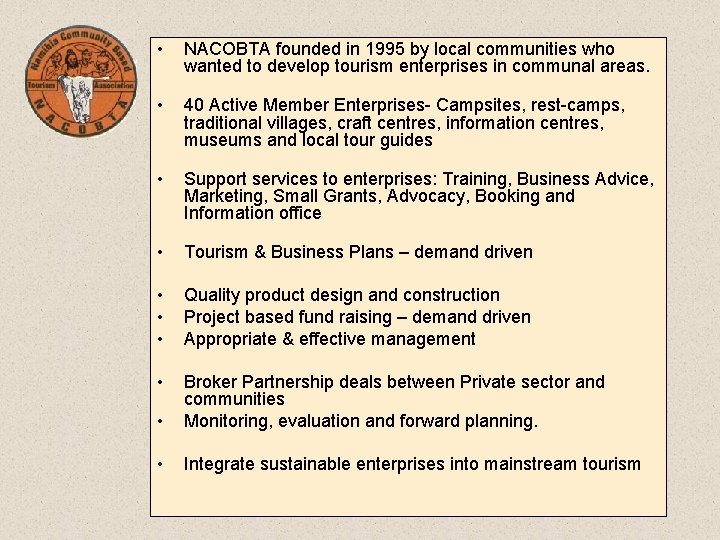  • NACOBTA founded in 1995 by local communities who wanted to develop tourism