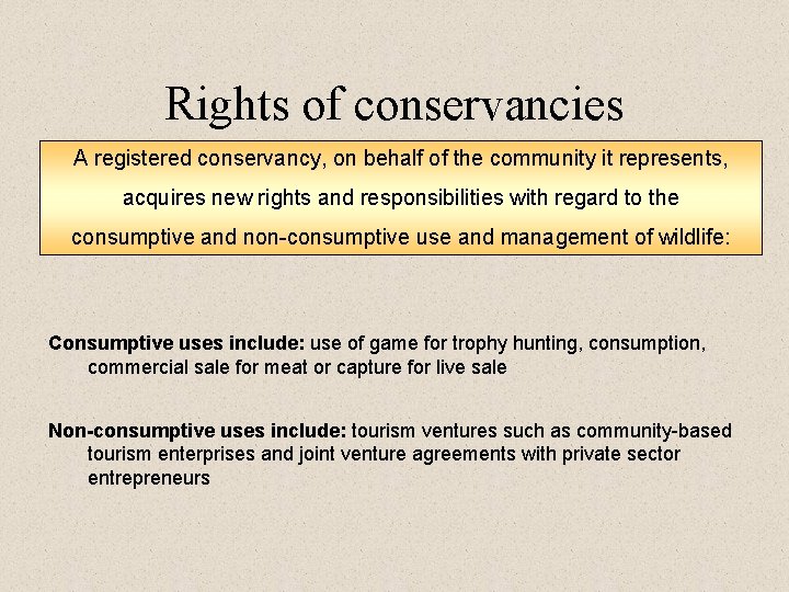 Rights of conservancies A registered conservancy, on behalf of the community it represents, acquires