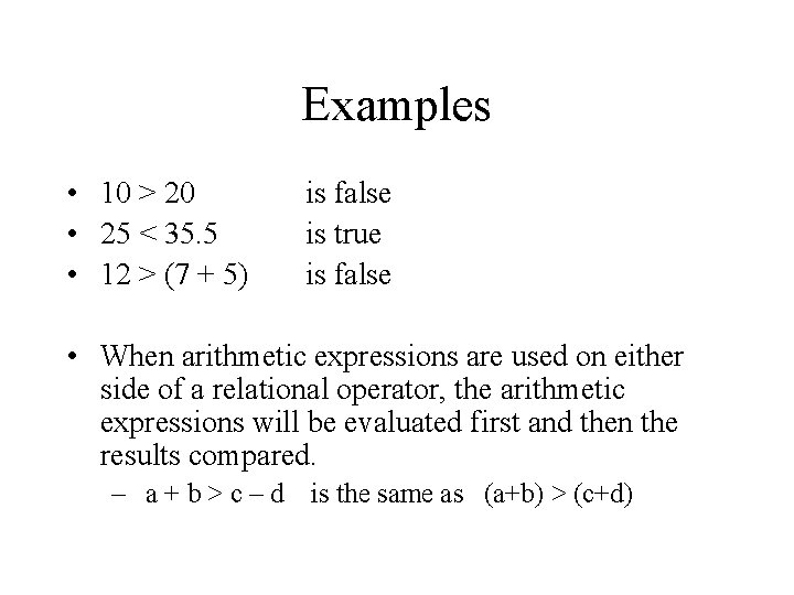 Examples • 10 > 20 • 25 < 35. 5 • 12 > (7