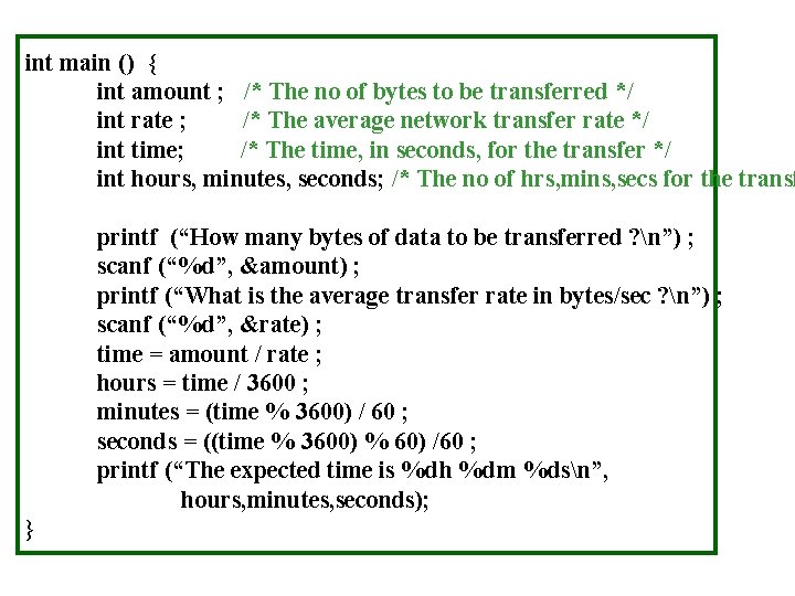 int main () { int amount ; /* The no of bytes to be