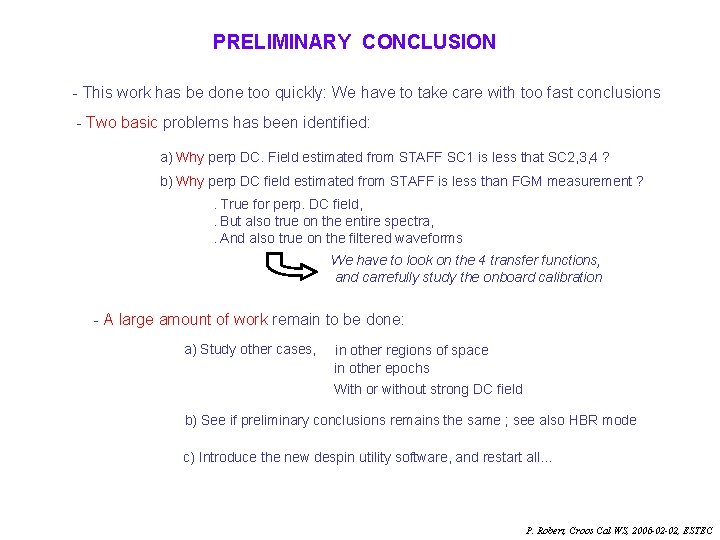 PRELIMINARY CONCLUSION - This work has be done too quickly: We have to take