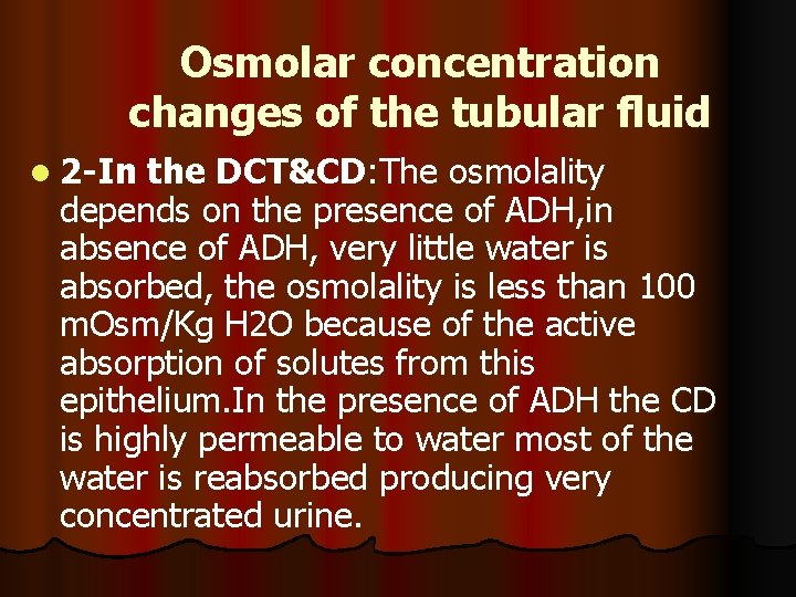 Osmolar concentration changes of the tubular fluid l 2 -In the DCT&CD: The osmolality