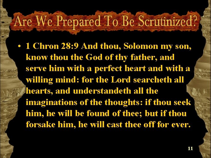  • 1 Chron 28: 9 And thou, Solomon my son, know thou the