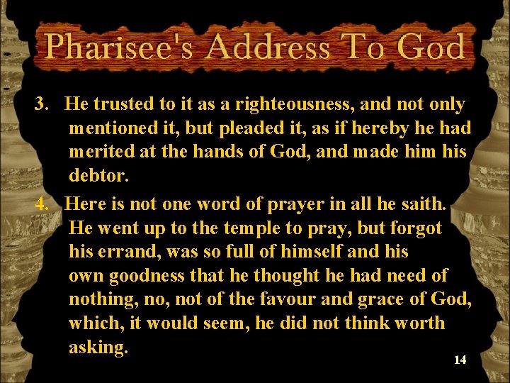 3. He trusted to it as a righteousness, and not only mentioned it, but