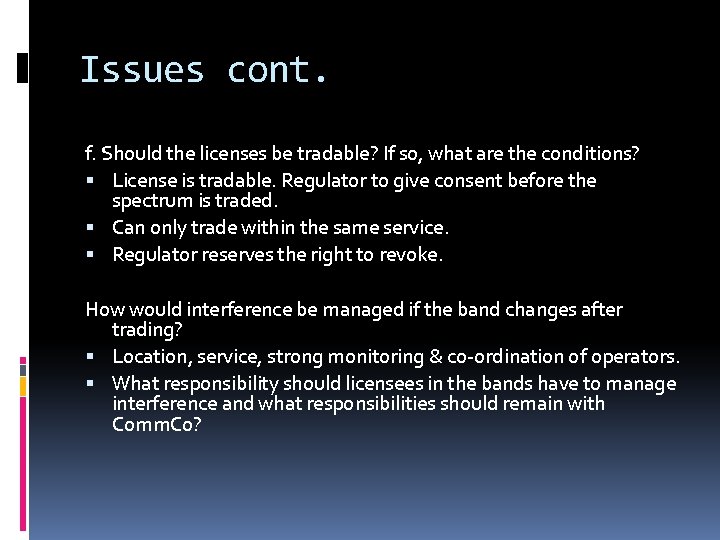 Issues cont. f. Should the licenses be tradable? If so, what are the conditions?