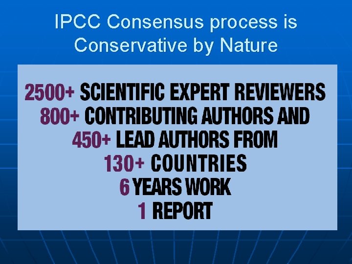 IPCC Consensus process is Conservative by Nature 