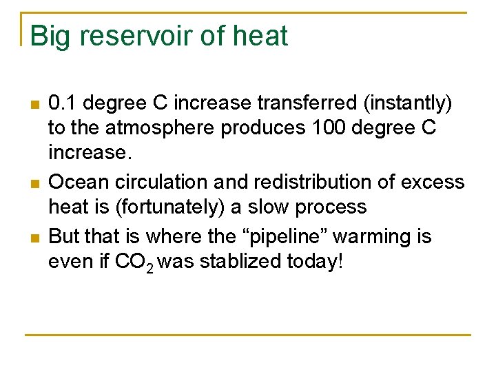 Big reservoir of heat n n n 0. 1 degree C increase transferred (instantly)
