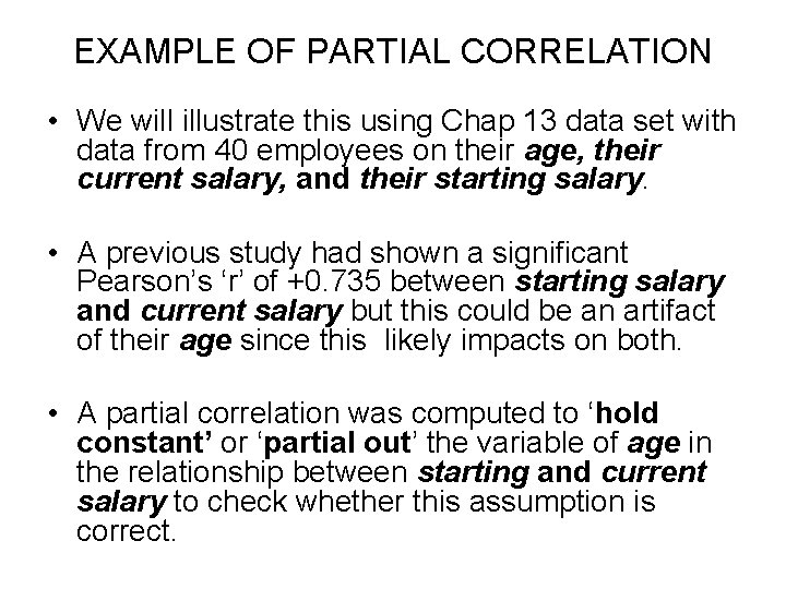 EXAMPLE OF PARTIAL CORRELATION • We will illustrate this using Chap 13 data set