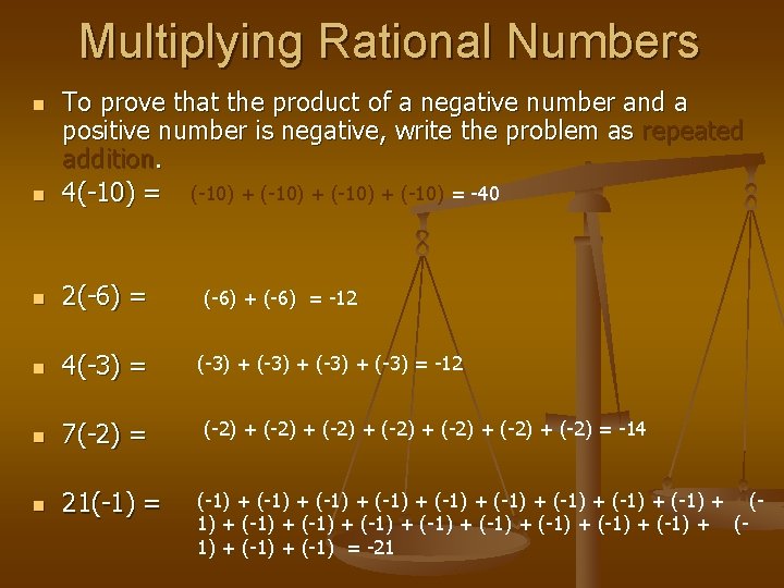 Multiplying Rational Numbers n To prove that the product of a negative number and