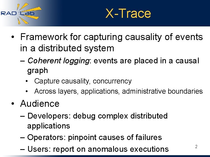 X-Trace • Framework for capturing causality of events in a distributed system – Coherent