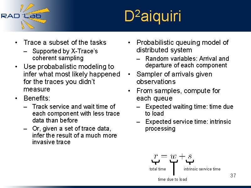 2 D aiquiri • Trace a subset of the tasks – Supported by X-Trace’s