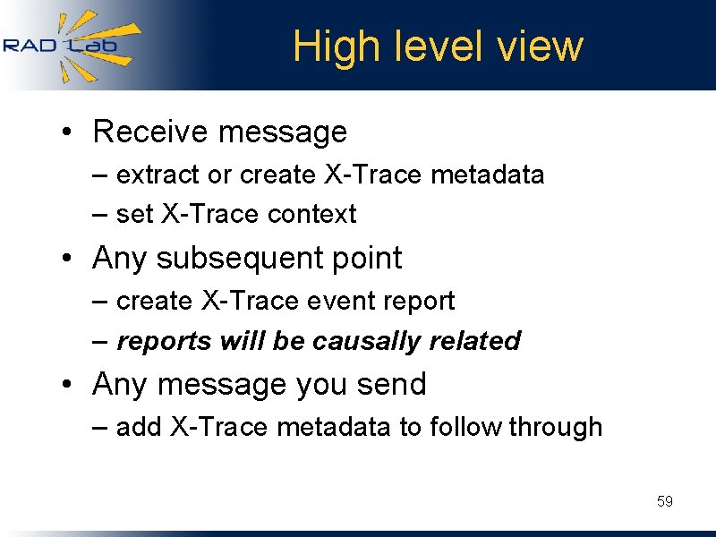 High level view • Receive message – extract or create X-Trace metadata – set