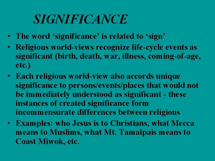SIGNIFICANCE • The word ‘significance’ is related to ‘sign’ • Religious world-views recognize life-cycle