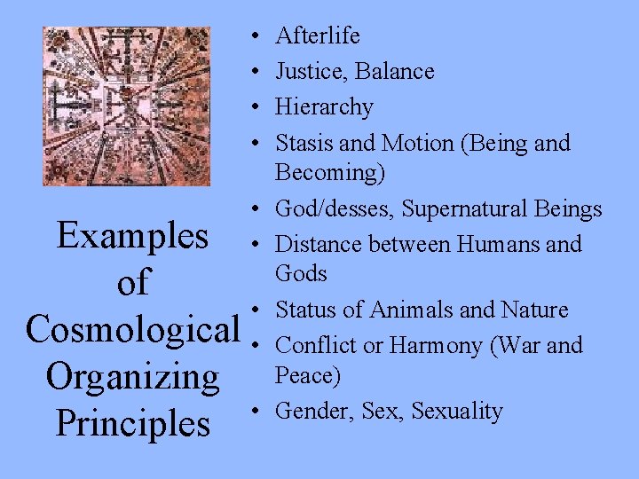  • • • Examples of • Cosmological • Organizing • Principles Afterlife Justice,