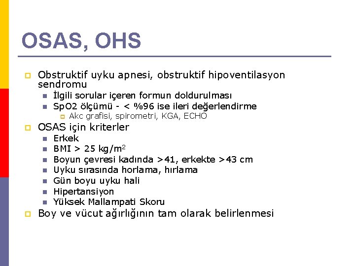 OSAS, OHS p Obstruktif uyku apnesi, obstruktif hipoventilasyon sendromu n n İlgili sorular içeren