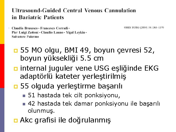 55 MO olgu, BMI 49, boyun çevresi 52, boyun yüksekliği 5. 5 cm p