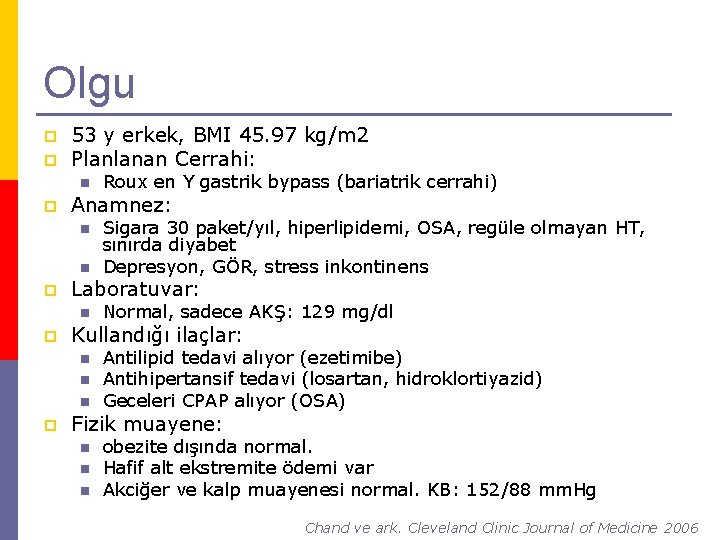 Olgu p p 53 y erkek, BMI 45. 97 kg/m 2 Planlanan Cerrahi: n